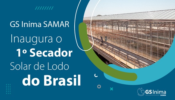 GS Inima SAMAR e Prefeitura de Araçatuba inauguram o 1º Secador Solar de Lodo do Brasil
